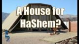 A House for HaShem? | Terumah | Aliyah 6