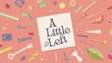 A Little to the Left | Official Launch Trailer
