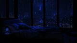 A Quiet and Rain-Kissed Night in the Lonely City – Cozy Bedroom, City View, and Continuous Rain ASMR