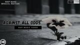 AGAINST ALL ODDS – LyricLxgend