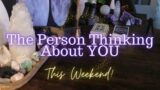 ALL SIGNS: The Person Thinking About YOU This Weekend!