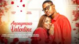 ANONYMOUS VALENTINE – CLINTON JOSHUA, PRISCA NWAOBODO, THELMA NWOSU latest 2024 nigerian movie