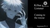 (ASMR) Killua x Listener [Coming to the rescue] (Argument Pt. 4)