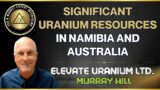 Advancing Multiple Projects in Namibia and Australia – Elevate Uranium