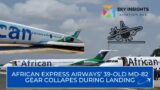 African Express Airways' Recent Incidents and Unique Antique Fleet Overview