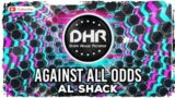 Al Shack – Against All Odds – DHR