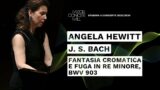 Angela Hewitt: J.S. Bach Chromatic Fantasia and Fugue in D minor, BWV903