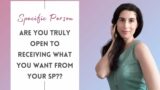 Are You TRULY Open To Receiving What You Want From Your Specific Person? | Manifest Your SP