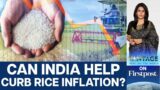 Asia Combats Rice Inflation: Can India Come to The Rescue? | Vantage with Palki Sharma