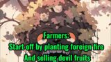 Awakening a farmer's gift of farming, but cultivating a devil fruit tree…
