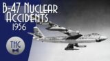 B-47 Nuclear Accidents 1956