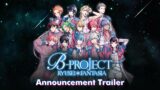 B-PROJECT RYUSEI*FANTASIA | Announcement Trailer