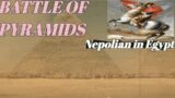Battle OF PYRAMIDS | Nepolian Bonaparte In Egypt in Pyramid wars complete documentary video #history