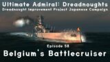 Belgium's Battlecruiser – Episode 58 – Dreadnought Improvement Project Japanese Campaign