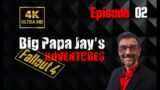 Big Papa Jay's Fallout 4 Adventures | Ep. 02