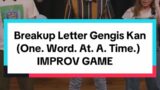 Breakup Letter To Genghis Khan (One. Word. At. A. Time.) | IMPROV GAME