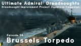 Brussels Torpedo – Episode 56 – Dreadnought Improvement Project Japanese Campaign