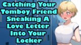 Catching Your Tomboy Friend Sneaking A Love Letter Into Your Locker [F4M] [Friends to Lovers] [ASMR]
