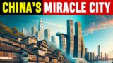 China's Miracle City Now And Then |  SHOCKING Americans !
