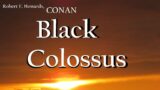 Conan  – Black Colossus, by Robert E. Howard #audiobook #robertehoward #conanthebarbarian