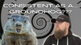 Consistent As A….Groundhog???