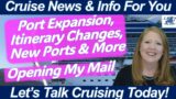 Cruise News for You Today! Opening My Mail from Princess | Port Expansion & New Airlines Routes