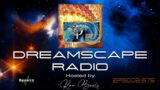 DREAMSCAPE RADIO hosted by Ron Boots: EPISODE 676 – Featuring CRAIG PADILLA, ZANOV and more