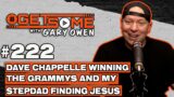 Dave Chappelle Winning The Grammys and My Stepdad Finding Jesus | #Getsome 222 w Gary Owen