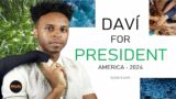 Davi For President!