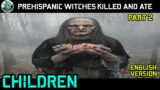 Did pre-Hispanic witches kill and eat children? Part 2.