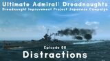 Distractions – Episode 66 – Dreadnought Improvement Project Japanese Campaign