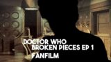 Doctor Who FanFilm Broken Pieces mini-episode 1