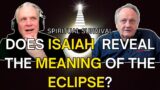 Does Isaiah reveal the eclipses place in the heavens? Ft. Rob Urry | Spiritual Survival Podcast