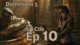 Dominions 5 – LA Ctis – Ep 10: Artifact Planning & Rambling