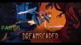 Dreamscaper, Part 5, Second Boss Again!