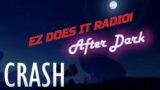 EZ Does It Radio: After Dark Tunes to CRASH and Unwind to!