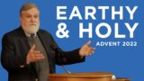 Earthy & Holy | Douglas Wilson (Advent 2022)