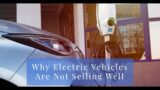 Electric Shocker: Why Are EVs Gathering Dust on Dealer Lots?