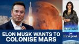 Elon Musk's New Plan: Send 1 Million People to Mars | Vantage with Palki Sharma