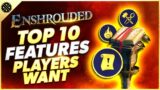 Enshrouded – Top 10 Most Requested New Features & Systems