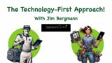 Episode 48:  The technology-first approach with Jim Bergmann
