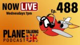 Episode 488 – The Good, The Bad and the Martian | Plane Talking UK | Aviation Podcast