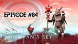 Episode #84 – No Man’s Sky – Setting up more Supply Depots.