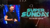 Eric Burton | Sunday Morning Celebration Service