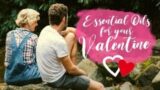 Essential Oils For You and Your Valentine!