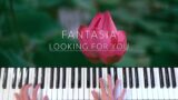 Fantasia – Looking For You | Piano Cover