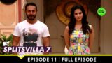 Friends becoming foes? | MTV Splitsvilla 7 | Episode 11