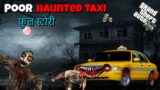 GTA 5 : Haunted Poor Taxi Full Story in (GTA V MOD)
