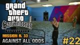 GTA SAN ANDREAS AGAINST ALL ODDS MISSION 33 VIDEO #22