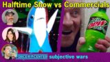 HALFTIME SHOWS VS THE COMMERCIALS – Subjective Wars – EP 7